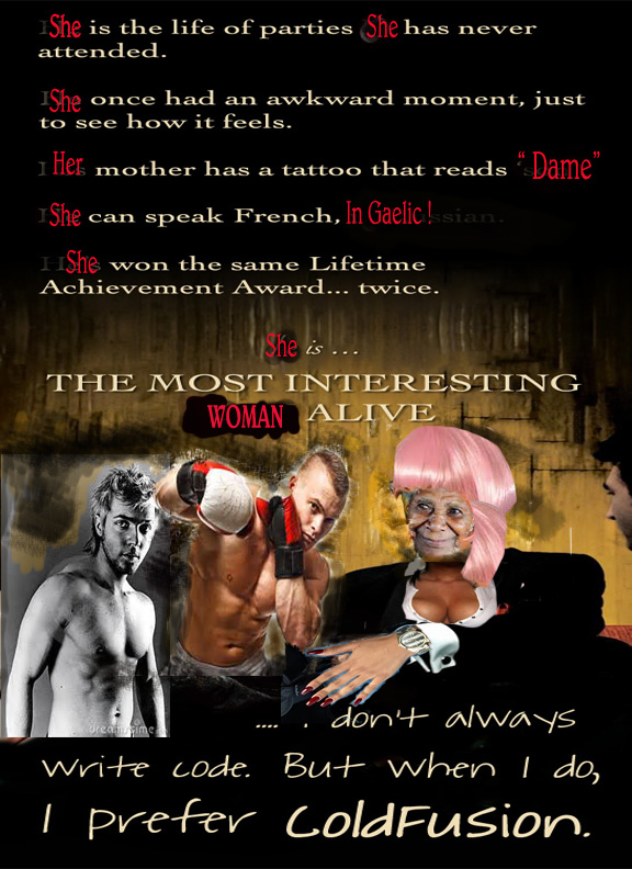 The Most Interesting Woman Alive...